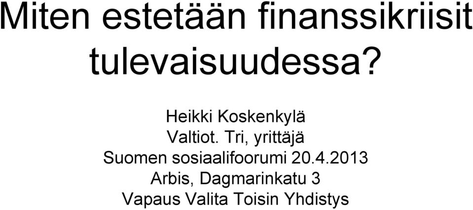 Tri, yrittäjä Suomen sosiaalifoorumi 20.4.