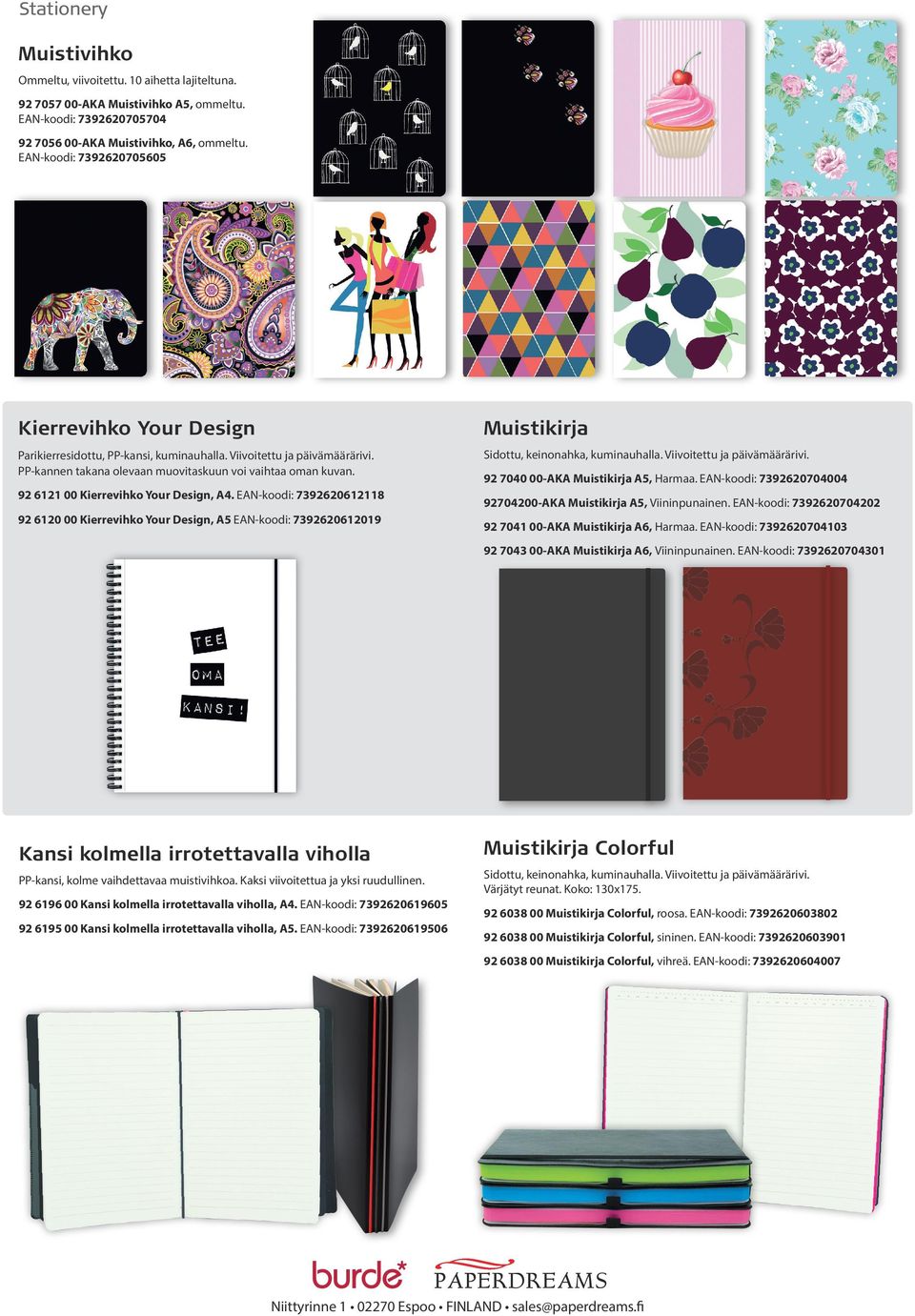 Sidottu, keinonahka, kuminauhalla. Viivoitettu ja päivämäärärivi. 61 00 Kierrevihko Your Design, A4. EAN-koodi: 6068 60 00 Kierrevihko Your Design, A EAN-koodi: 60601 040 00-AKA Muistikirja A, armaa.