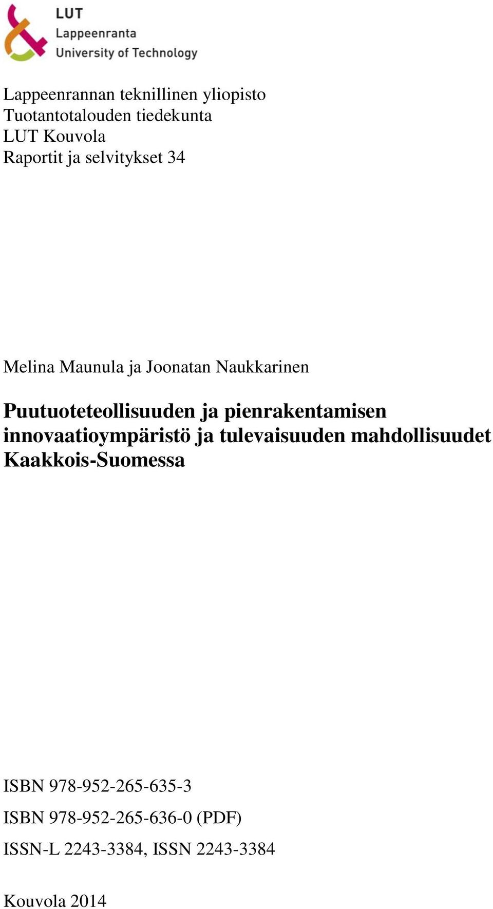 pienrakentamisen innovaatioympäristö ja tulevaisuuden mahdollisuudet Kaakkois-Suomessa