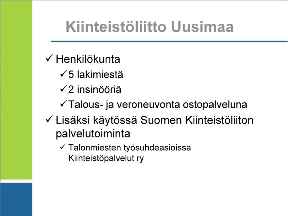 Lisäksi käytössä Suomen Kiinteistöliiton