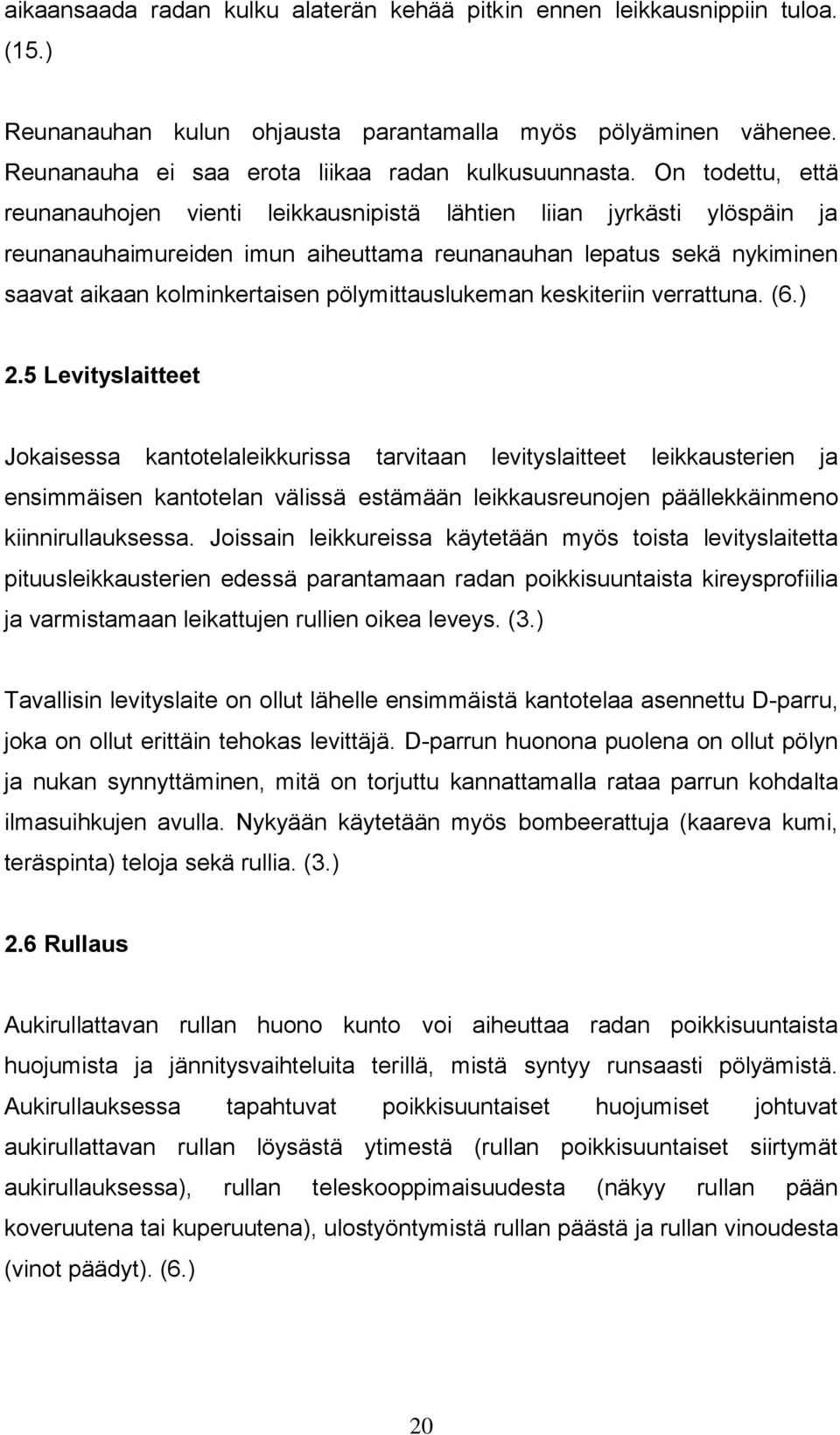 pölymittauslukeman keskiteriin verrattuna. (6.) 2.