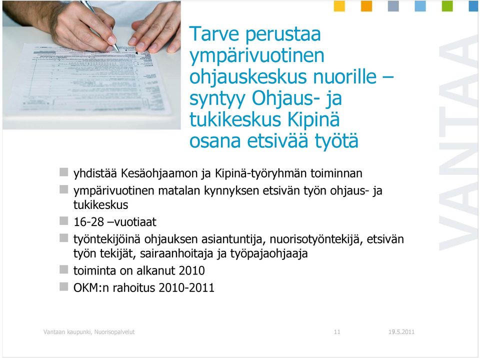 tukikeskus 16-28 vuotiaat työntekijöinä ohjauksen asiantuntija, nuorisotyöntekijä, etsivän työn tekijät,