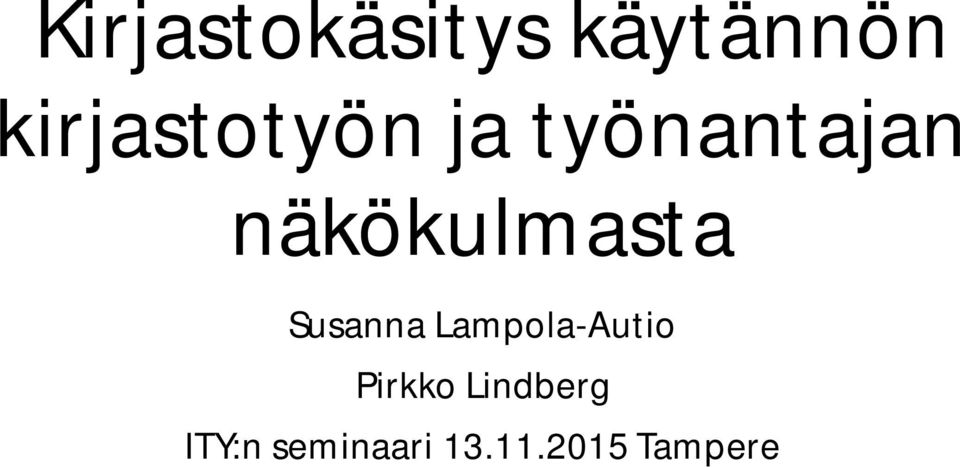 näkökulmasta Susanna Lampola-Autio