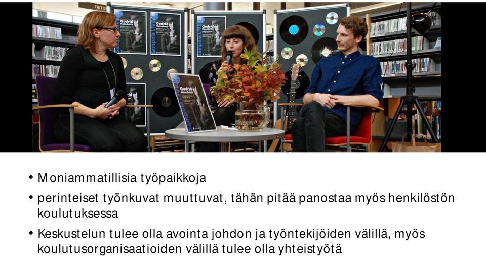 koulutuksessa Keskustelun tulee olla avointa johdon ja