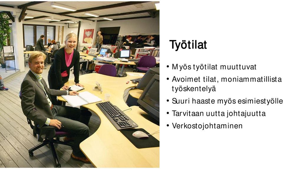 työskentelyä Suuri haaste myös