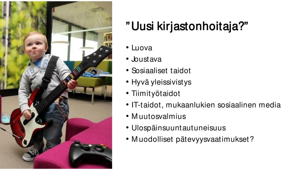 yleissivistys Tiimityötaidot IT-taidot,