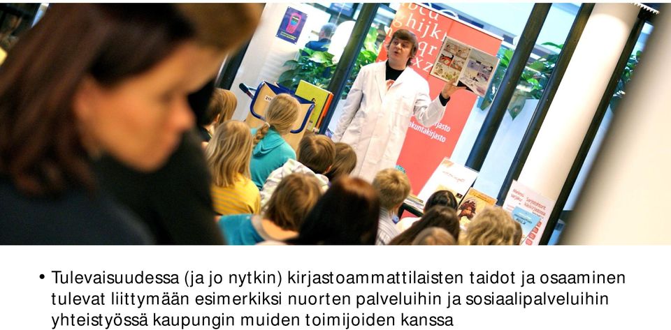 tulevat liittymään esimerkiksi nuorten