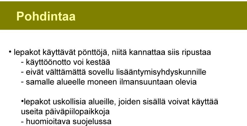 lisääntymisyhdyskunnille - samalle alueelle moneen ilmansuuntaan olevia