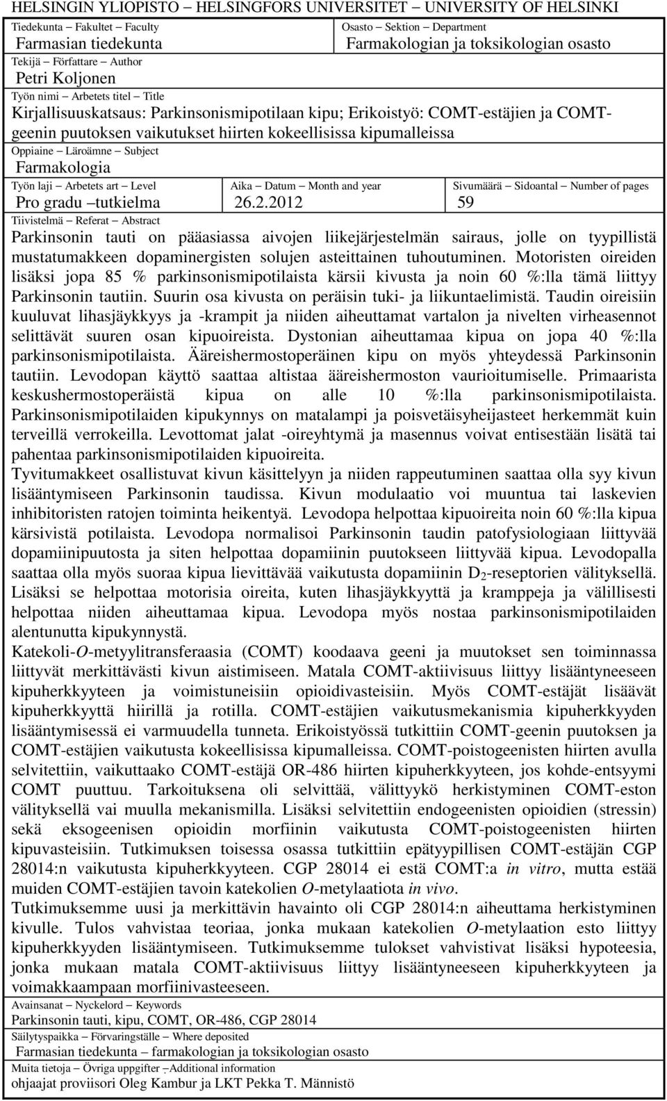 Oppiaine Läroämne Subject Farmakologia Työn laji Arbetets art Level Aika Datum Month and year 26