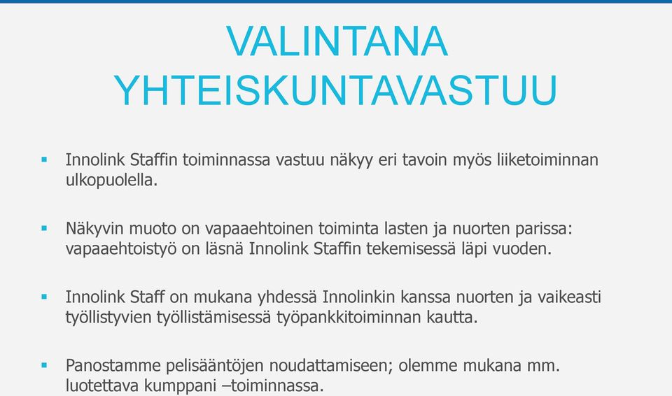 tekemisessä läpi vuoden.