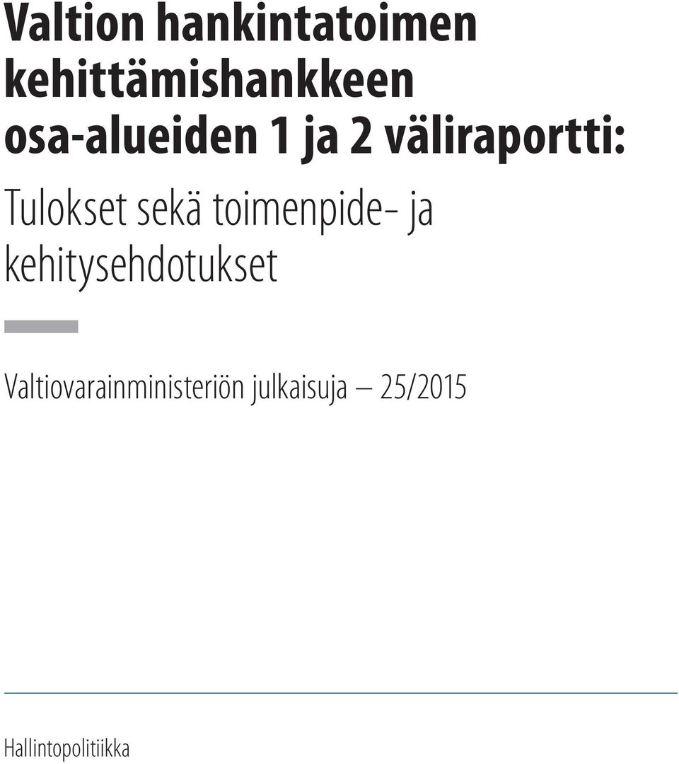 sekä toimenpide- ja kehitysehdotukset