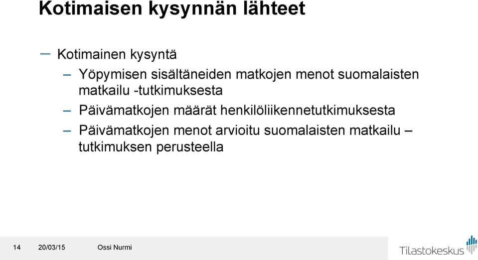 -tutkimuksesta Päivämatkojen määrät