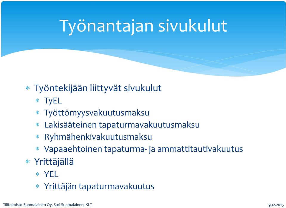 tapaturmavakuutusmaksu Ryhmähenkivakuutusmaksu