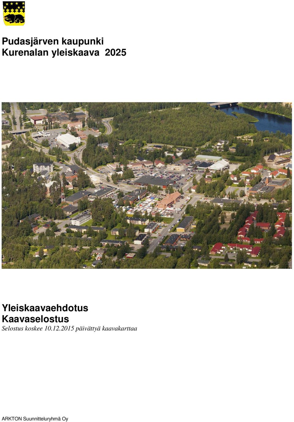 Kaavaselostus Selostus koskee 10.12.
