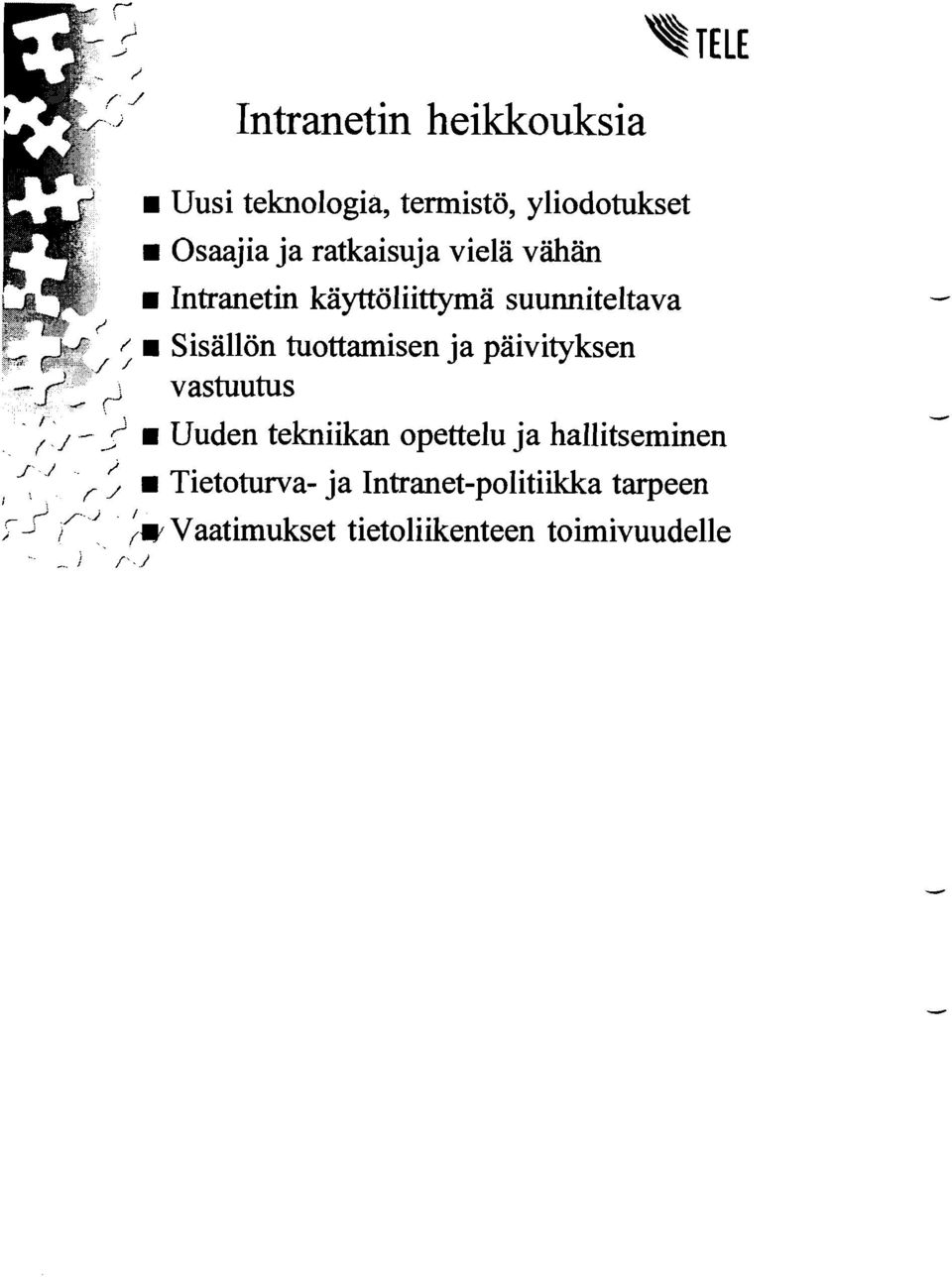 paivityksen vastuutus Uuden tekniikan opettelu ja hallitseminen (1 Tietoturva- ja