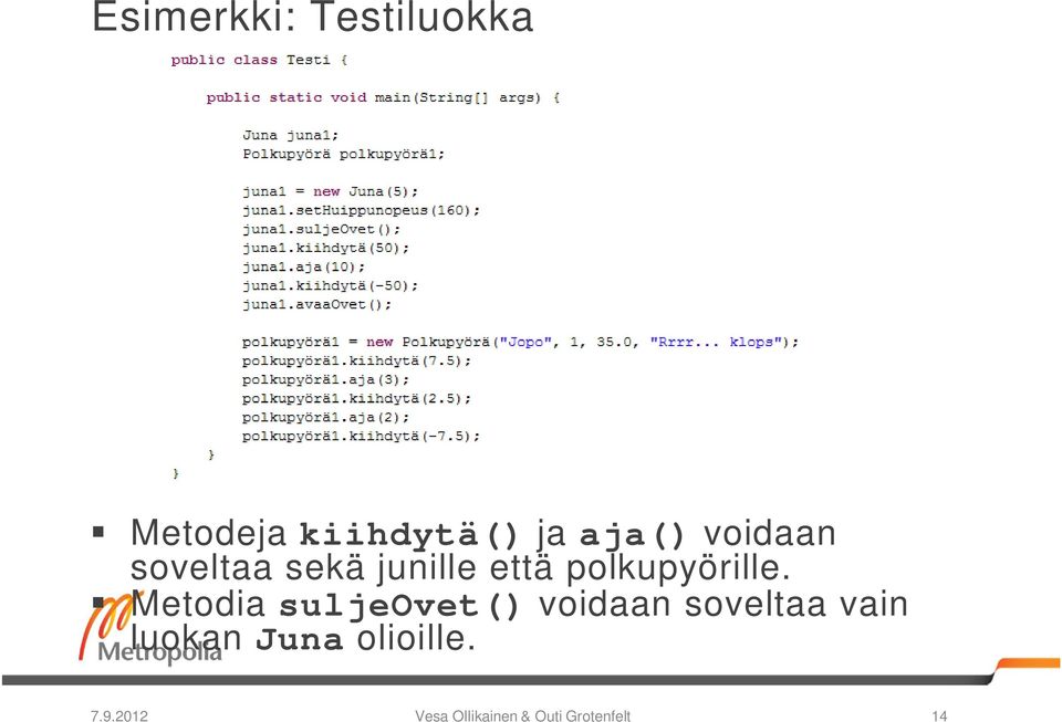 Metodia suljeovet() voidaan soveltaa vain luokan