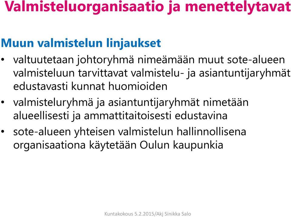 kunnat huomioiden valmisteluryhmä ja asiantuntijaryhmät nimetään alueellisesti ja