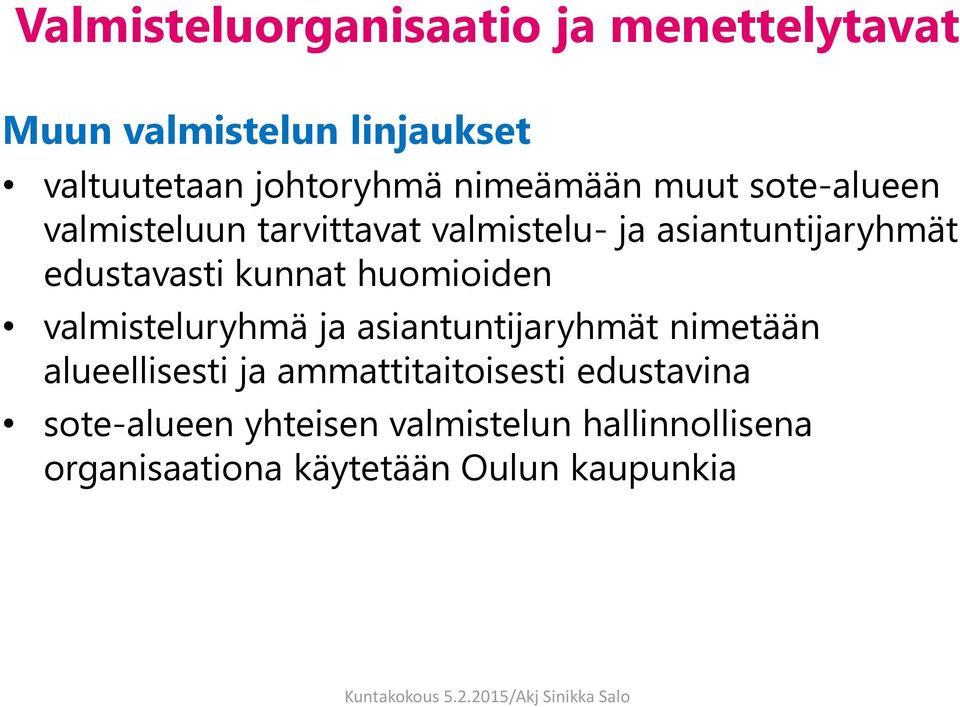 kunnat huomioiden valmisteluryhmä ja asiantuntijaryhmät nimetään alueellisesti ja