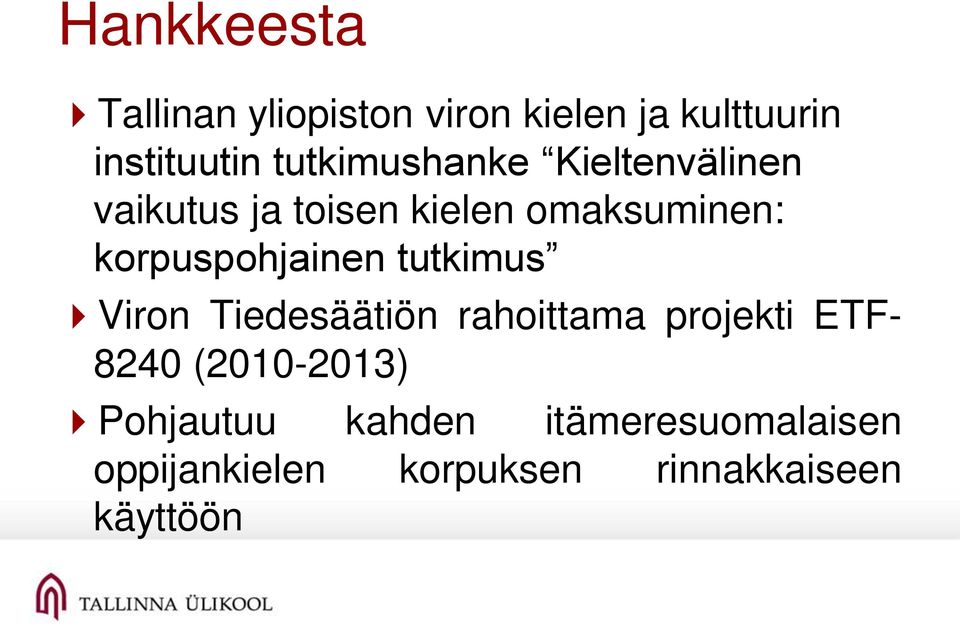 korpuspohjainen tutkimus Viron Tiedesäätiön rahoittama projekti ETF- 8240