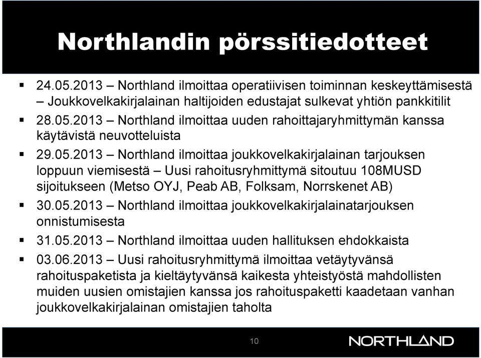 05.2013 Northland ilmoittaa uuden hallituksen ehdokkaista 03.06.