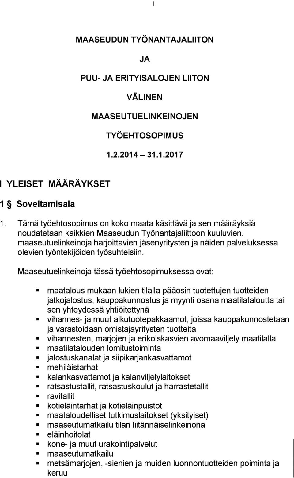 olevien työntekijöiden työsuhteisiin.