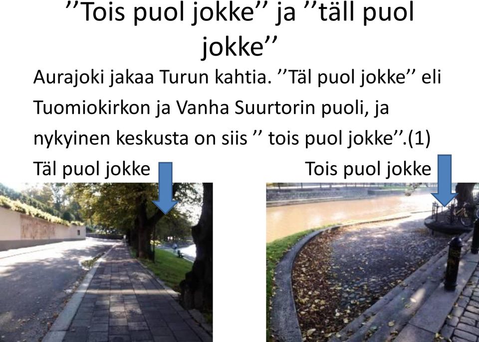 Täl puol jokke eli Tuomiokirkon ja Vanha Suurtorin