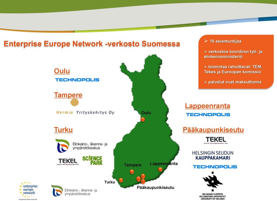 TEM, Tekes ja Euroopan komissio Tampere Oulu palvelut ovat maksuttomia