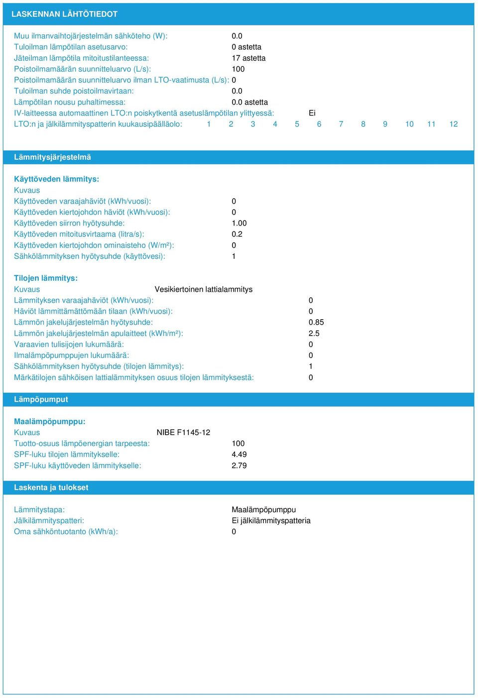 Tuloilman suhde poistoilmavirtaan:. Lämpötilan nousu puhaltimessa:.