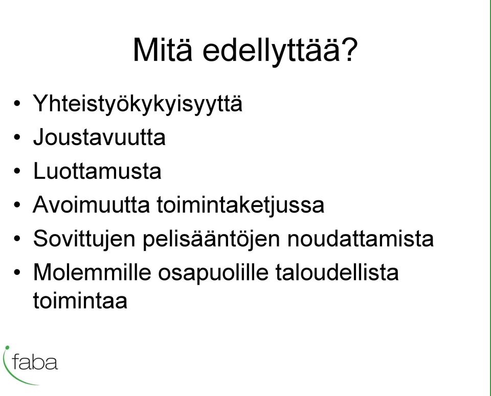 Avoimuutta toimintaketjussa Sovittujen