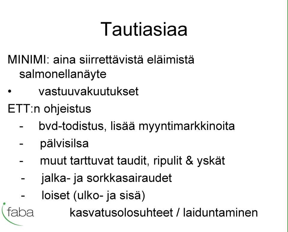 myyntimarkkinoita - pälvisilsa - muut tarttuvat taudit, ripulit &