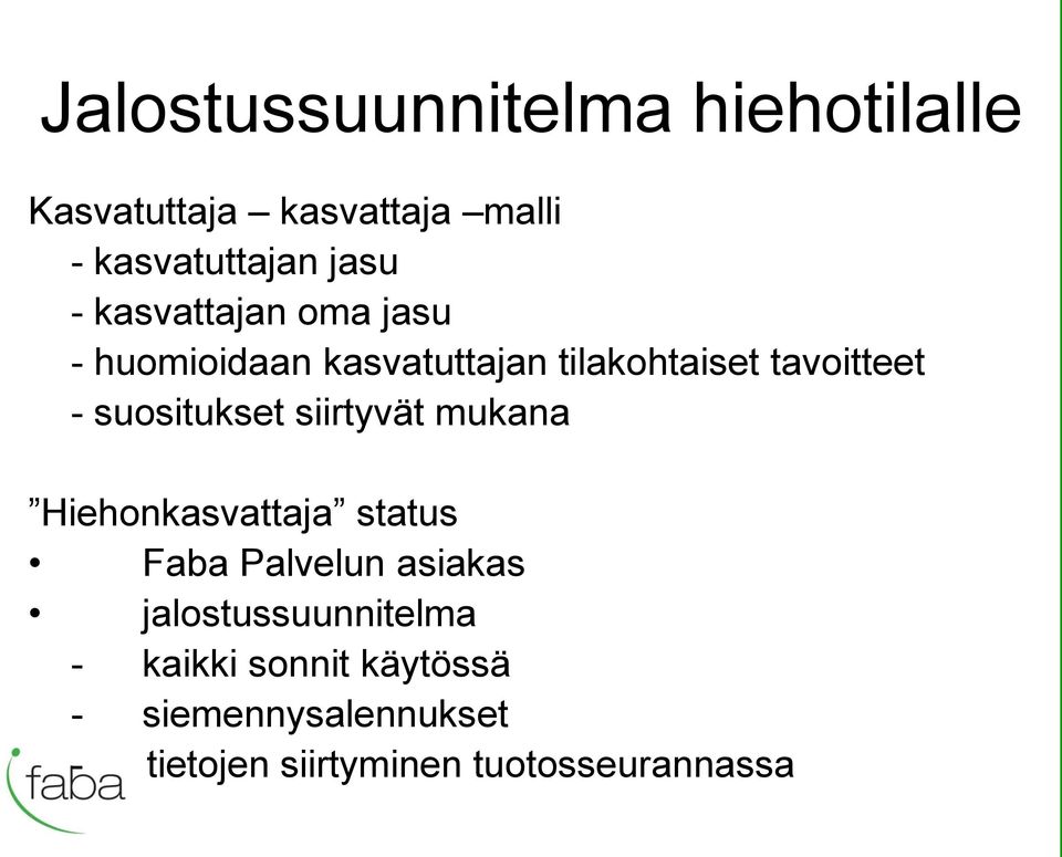 suositukset siirtyvät mukana Hiehonkasvattaja status Faba Palvelun asiakas