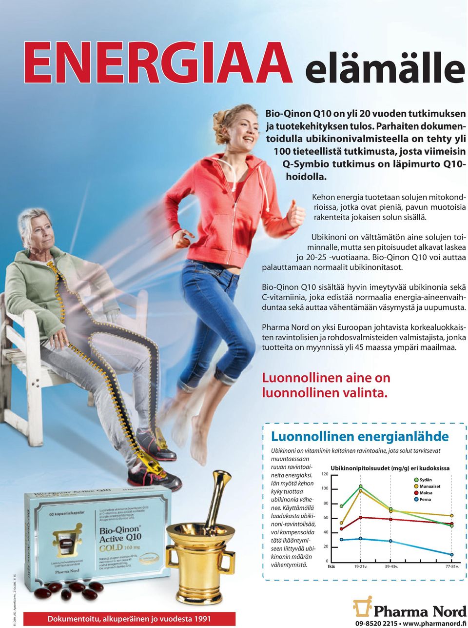 Kehon energia tuotetaan solujen mitokondrioissa, jotka ovat pieniä, pavun muotoisia rakenteita jokaisen solun sisällä.