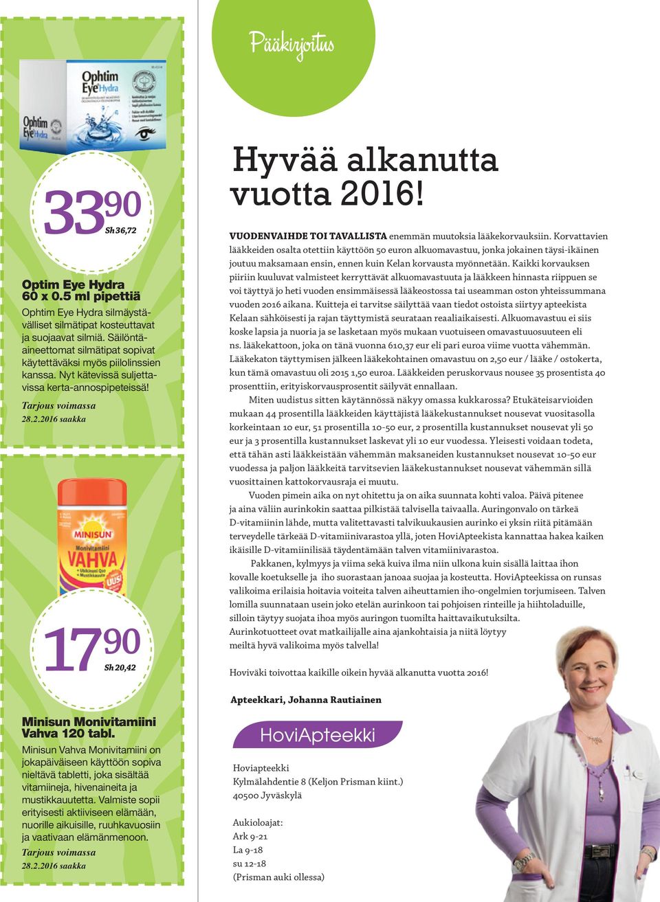 .2.2016 saakka 17 90 Sh 20,42 Minisun Monivitamiini Vahva 120 tabl.