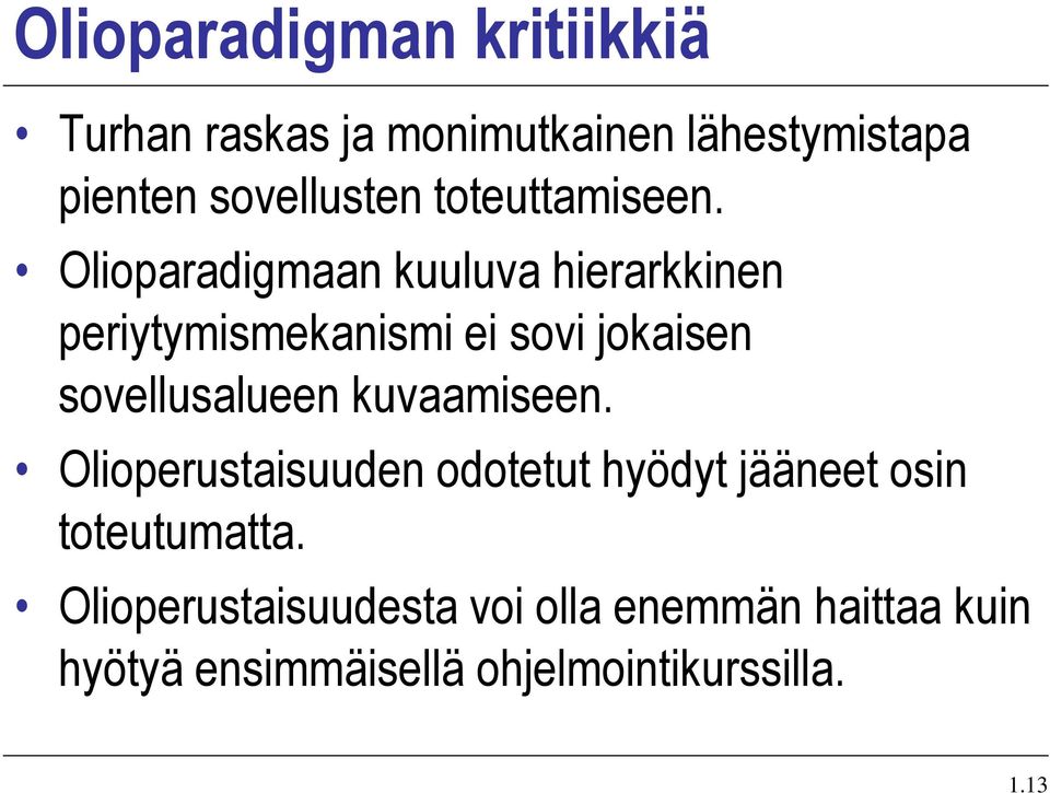 Olioparadigmaan kuuluva hierarkkinen periytymismekanismi ei sovi jokaisen sovellusalueen