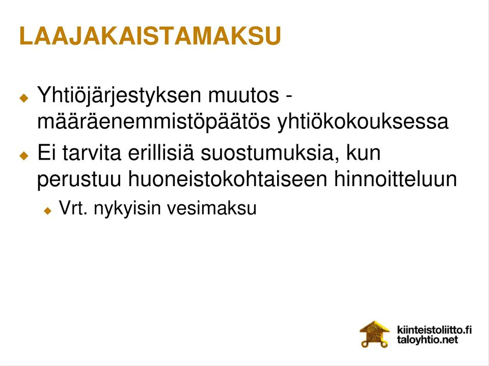 tarvita erillisiä suostumuksia, kun perustuu