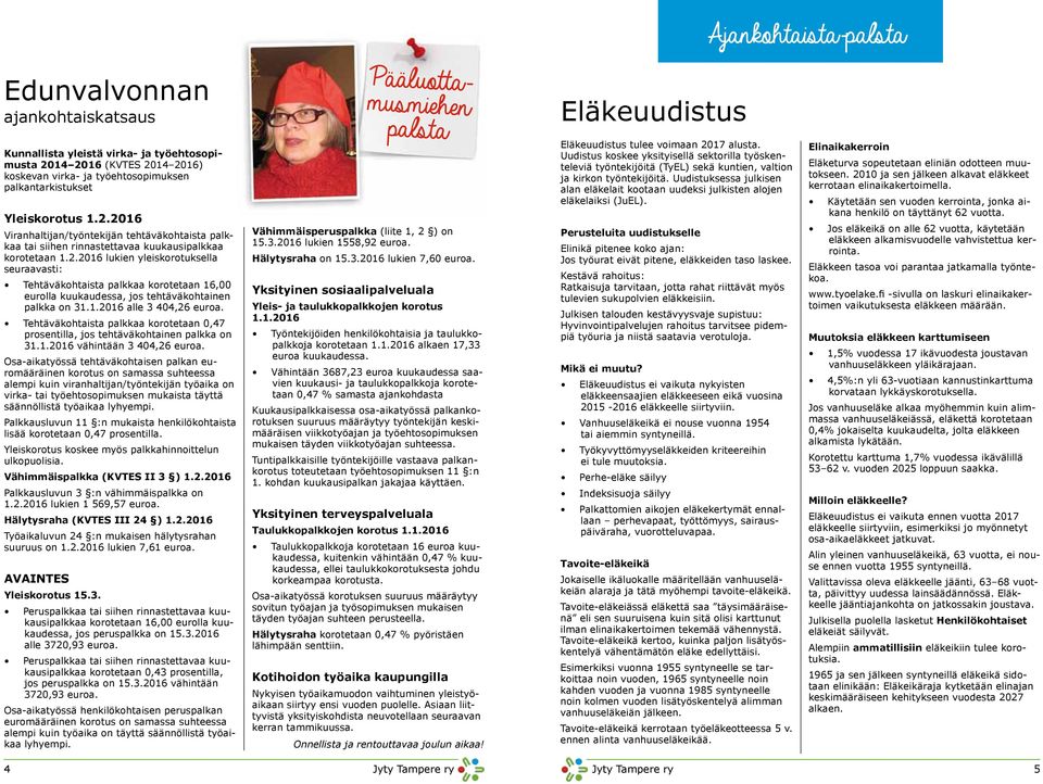 Jyty Tampere ry. Jäsenlehti 5/2015. Vuoden 2016 toimintaa esittelyssä.  Menneitä muistellen. Asiaa eläkeuudistuksesta - PDF Ilmainen lataus
