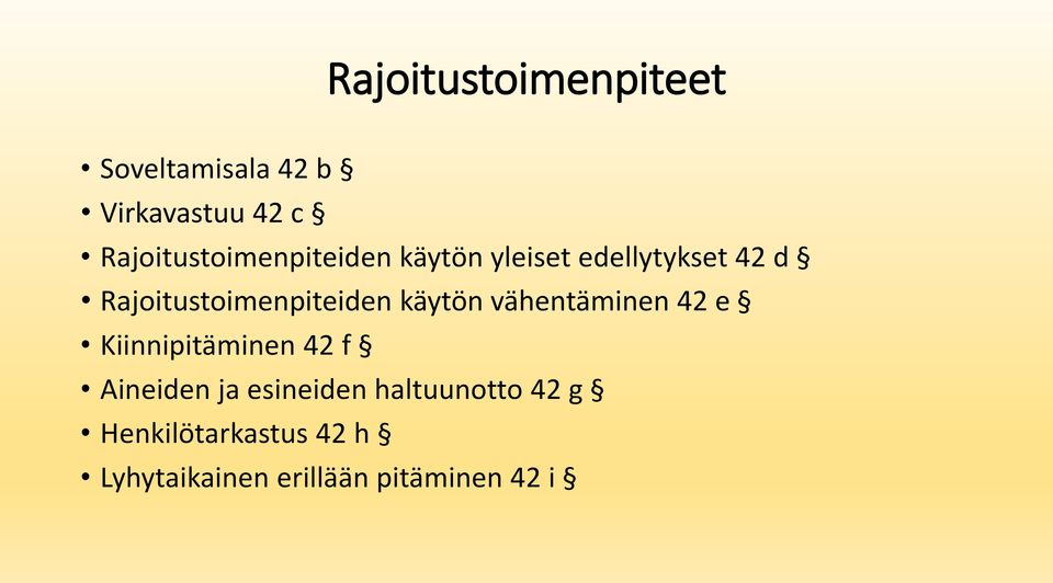 Rajoitustoimenpiteiden käytön vähentäminen 42 e Kiinnipitäminen 42 f