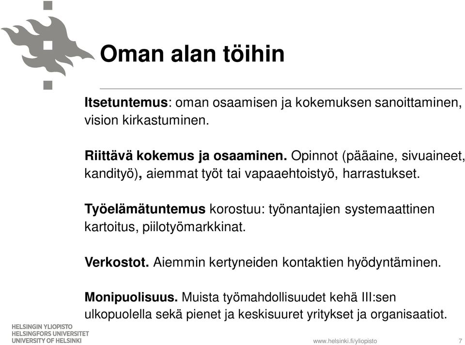 Työelämätuntemus korostuu: työnantajien systemaattinen kartoitus, piilotyömarkkinat. Verkostot.