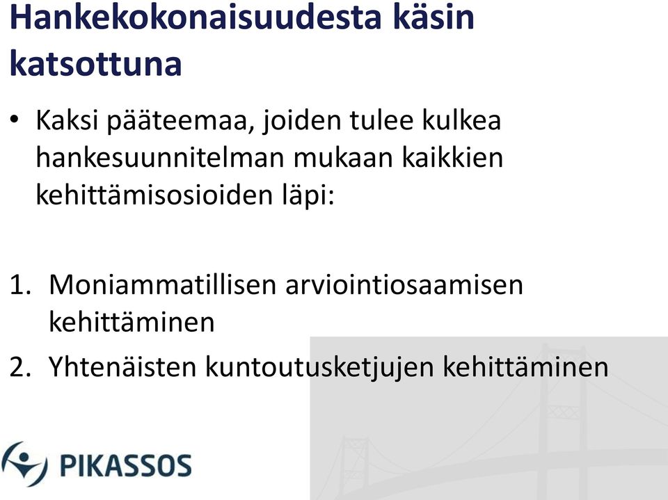 kehittämisosioiden läpi: 1.