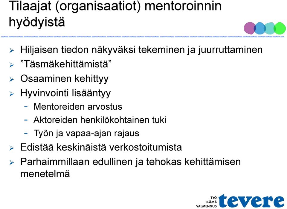 Mentoreiden arvostus - Aktoreiden henkilökohtainen tuki - Työn ja vapaa-ajan rajaus