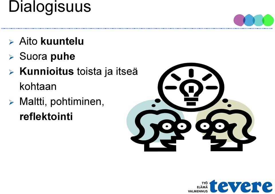 toista ja itseä kohtaan