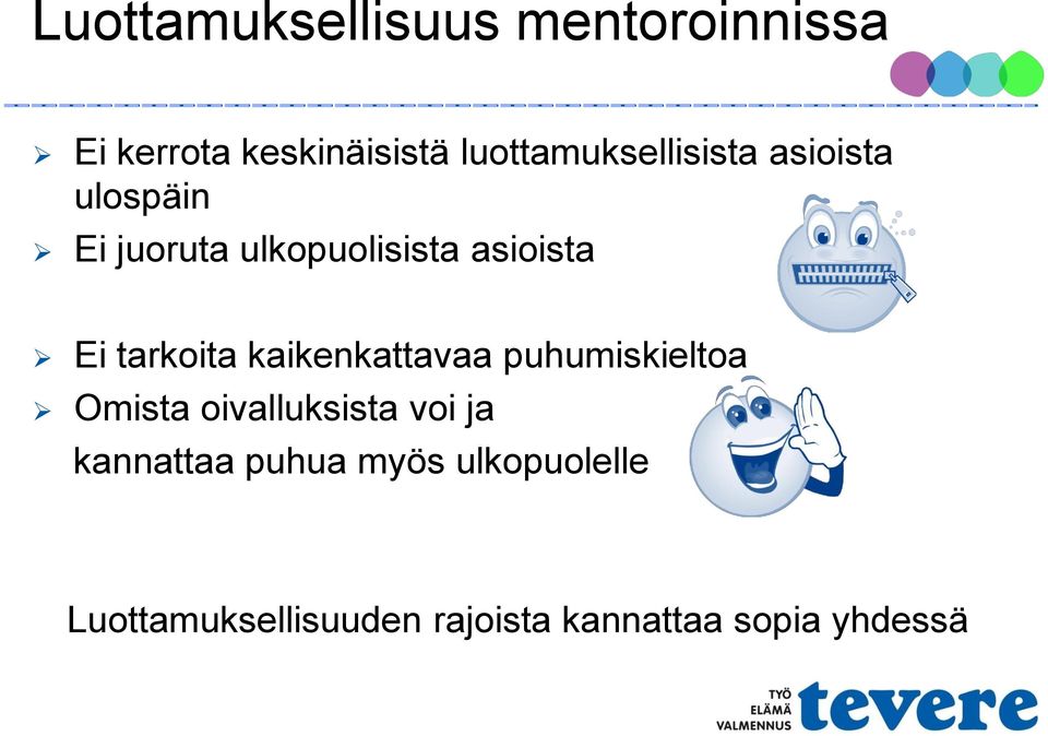 Ei tarkoita kaikenkattavaa puhumiskieltoa Omista oivalluksista voi ja