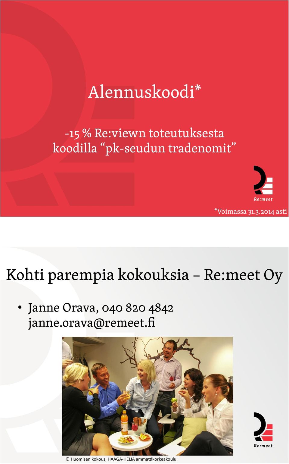 .3.2014 asti Kohti parempia kokouksia Re:meet Oy Janne