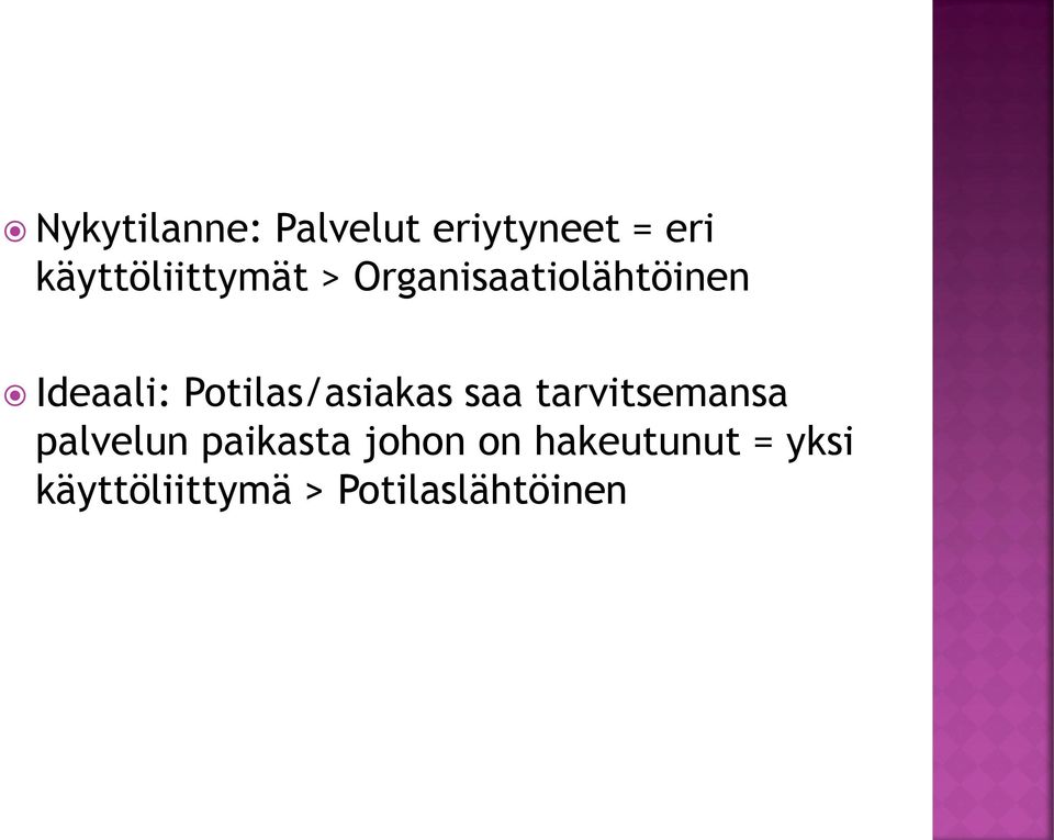 Potilas/asiakas saa tarvitsemansa palvelun