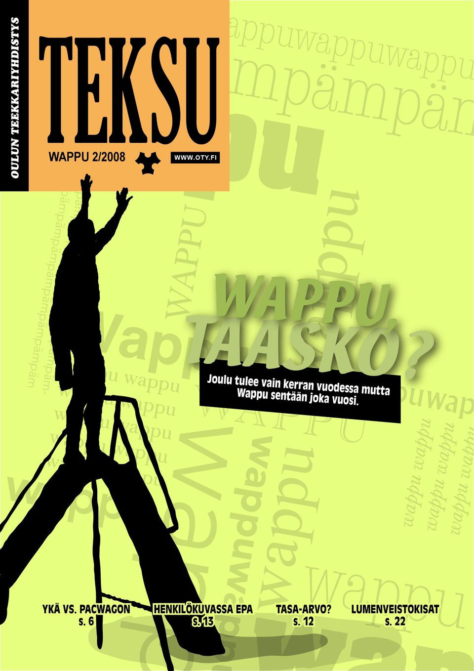 FI wapp wappuwappuwappu WAPPU, TAASKO? Joulu tulee vain kerran vuodessa mutta Wappu sentään joka vuosi.