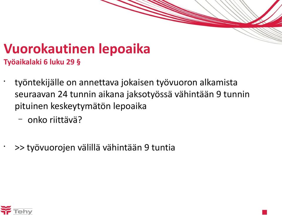 aikana jaksotyössä vähintään 9 tunnin pituinen keskeytymätön