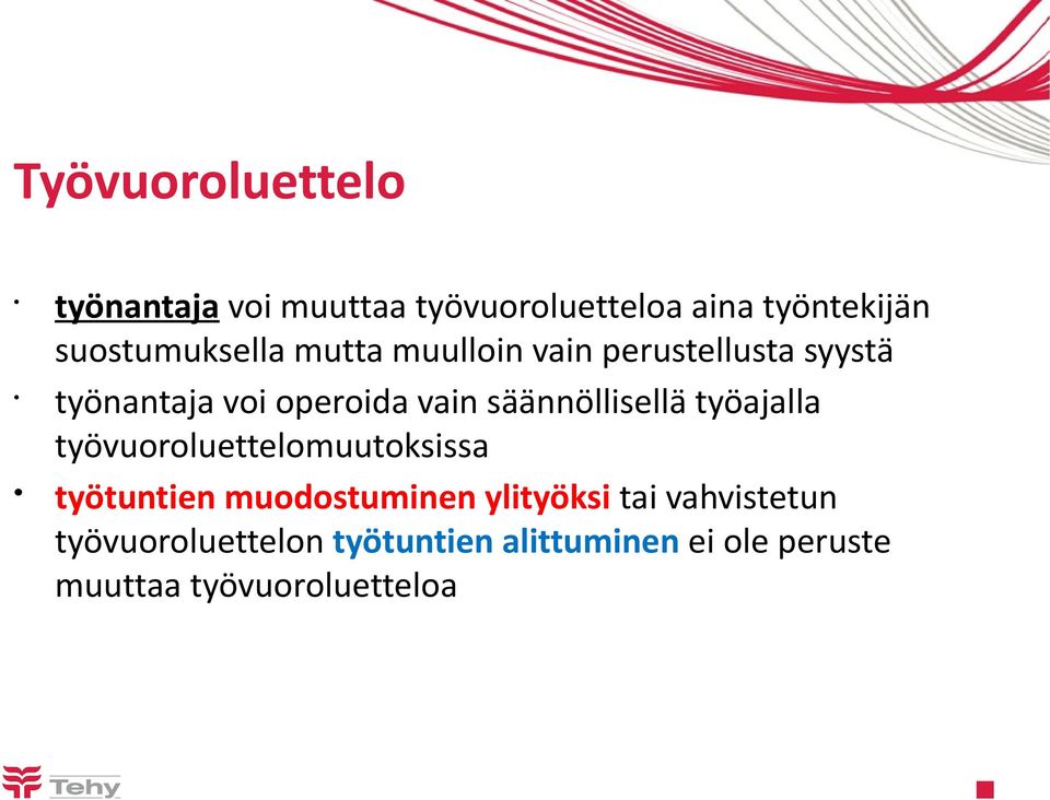 säännöllisellä työajalla työvuoroluettelomuutoksissa työtuntien muodostuminen