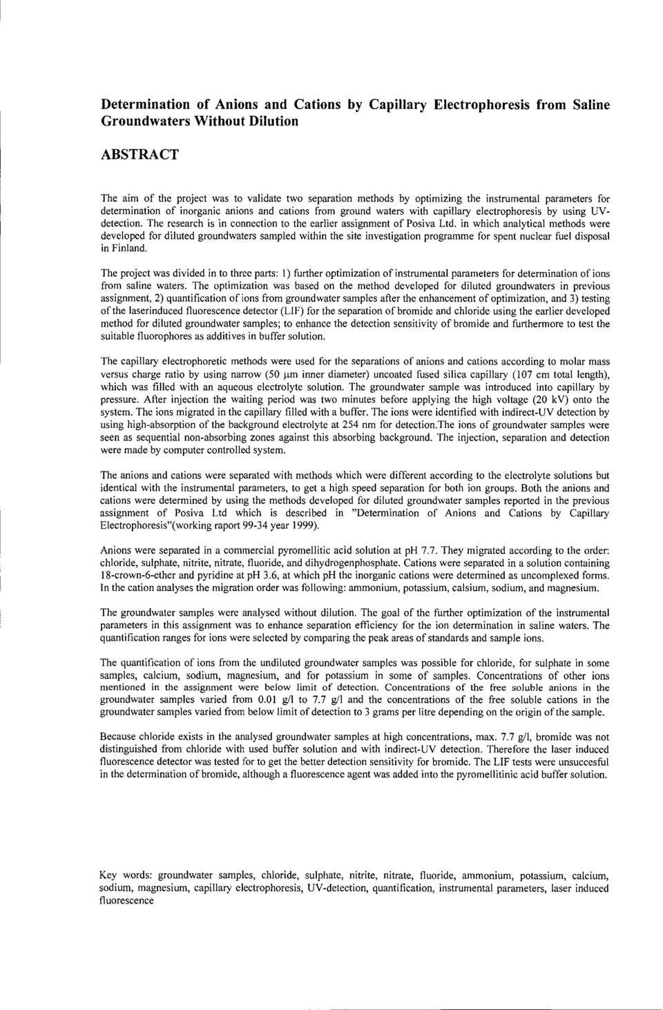 The research is in connection to the earlier assignment of Posiva Ltd.