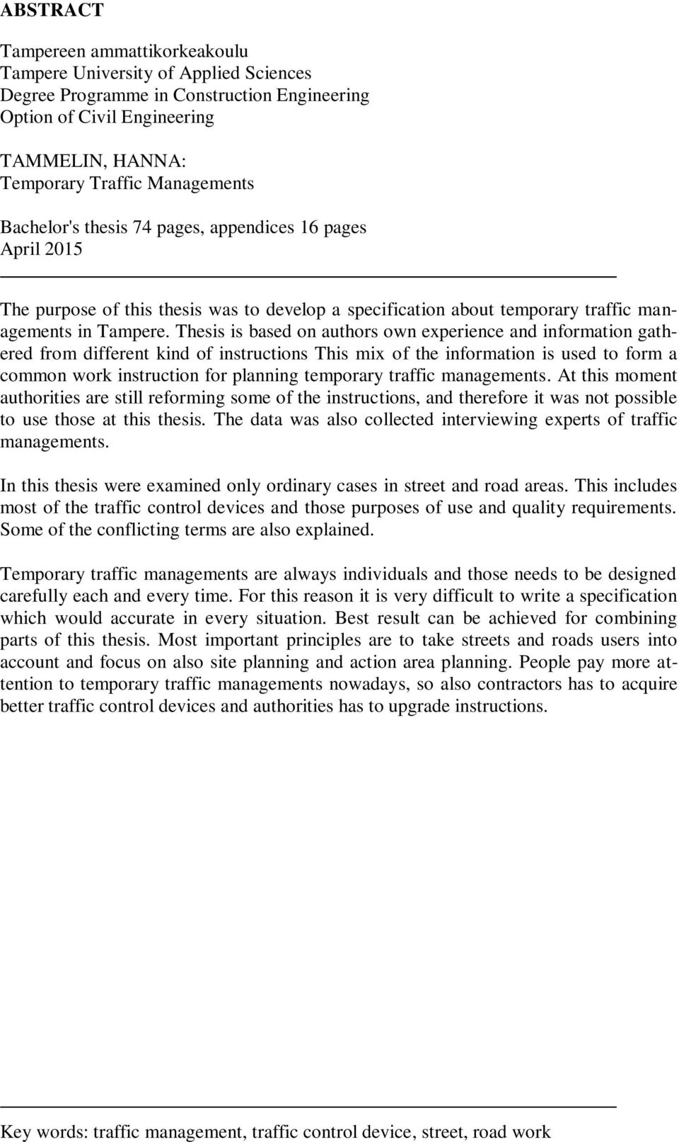 Thesis is based on authors own experience and information gathered from different kind of instructions This mix of the information is used to form a common work instruction for planning temporary