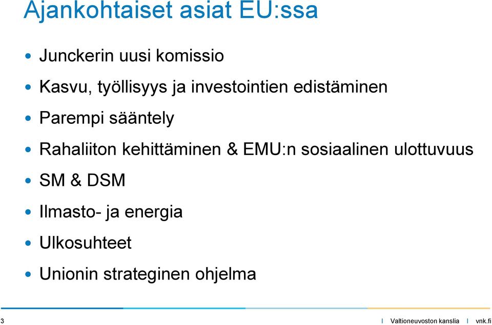 Rahaliiton kehittäminen & EMU:n sosiaalinen ulottuvuus SM &